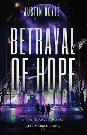 Betrayal of Hope by Justin Doyle