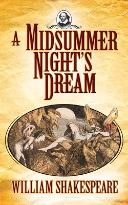 A Midsummer Night's Dream by William Shakespeare