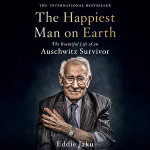 The Happiest Man on Earth by Eddie Jaku