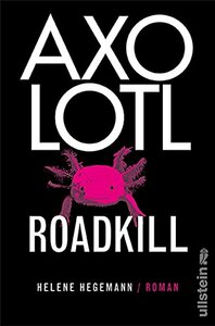 Axolotl Roadkill by Helene Hegemann