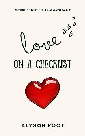 Love on a Checklist by Alyson Root, Alyson Root