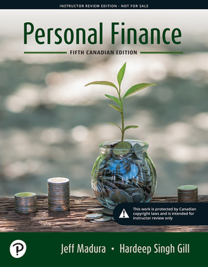 Personal Finance, Canadian Edition, 5th edition by Jeff Madura, Hardeep Singh Gill