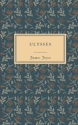 Ulysses by James Joyce by James Joyce