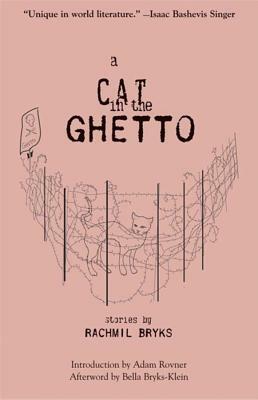 A Cat in the Ghetto by Rachmil Bryks