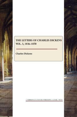 Dickens: Letters Vol. III by Charles Dickens