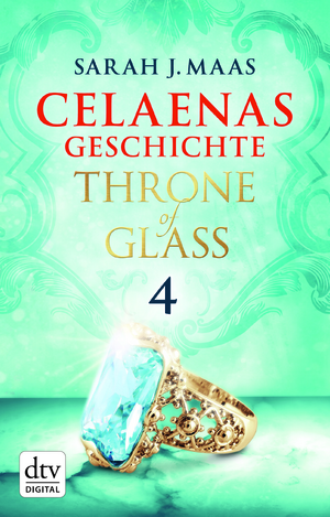 Celaenas Geschichte 4 by Sarah J. Maas