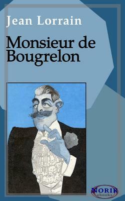 Monsieur de Bougrelon by Jean Lorrain