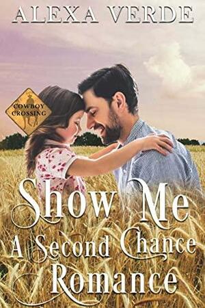 Show Me a Second Chance by Alexa Verde
