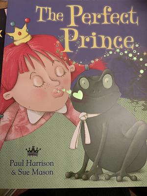 The Perfect Prince by Paul Harrison