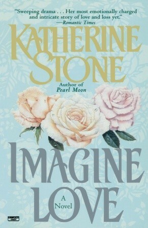 Imagine Love by Katherine Stone