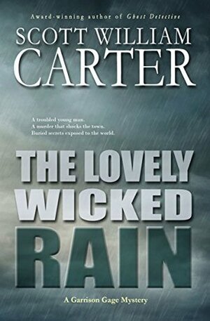 The Lovely Wicked Rain by Jack Nolte, Scott William Carter