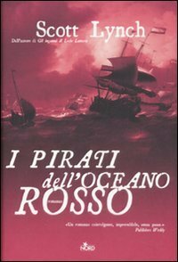 I pirati dell'oceano rosso by Scott Lynch