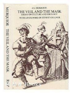 The Veil And The Mask: Essays On Culture And Ideology by José Guilherme Merquior