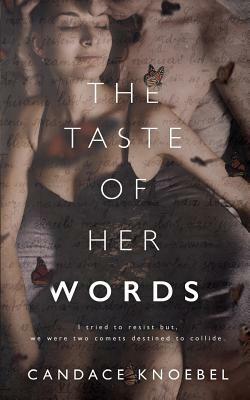 The Taste of Her Words by Candace Knoebel