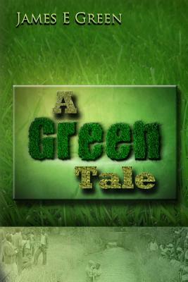 A Green Tale by James Green