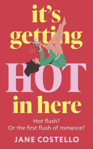 It's Getting Hot In Here by Jane Costello