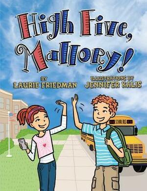 High Five, Mallory! by Laurie Friedman, Jennifer Kalis