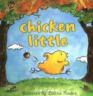 Chicken Little by Laura Rader