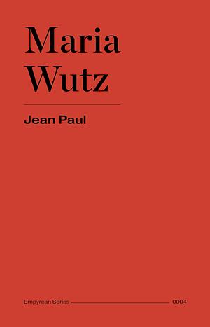 Maria Wutz by Jean Paul