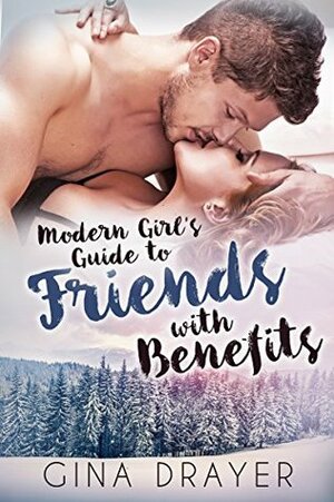 Modern Girl's Guide to Friends With Benefits by Gina Drayer