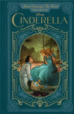 Have Courage, Be Kind: The Tale of Cinderella by Brittany Candau, Cory Godbey