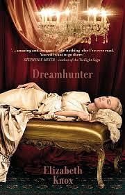 Dreamhunter, Volume 1 by Elizabeth Knox