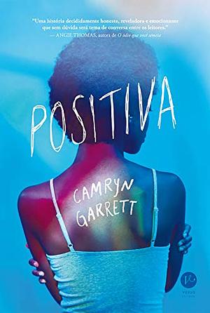 Positiva by Camryn Garrett