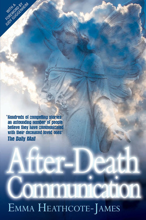 After-Death Communication by Emma Heathcote-James, Judy Guggenheim