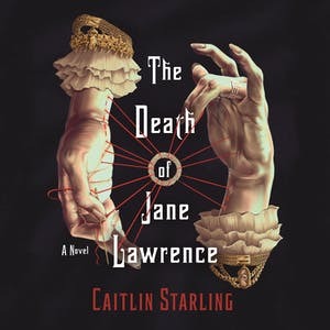 The Death of Jane Lawrence by Caitlin Starling