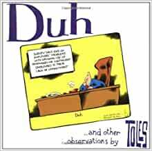 Duh: ... and other observations by Toles by Tom Toles