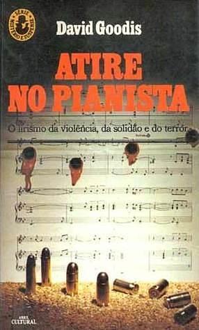 Atire no Pianista by David Goodis, David Goodis, Ubirajara Forte