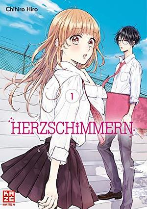 Herzschimmern – Band 1 by Chihiro Hiro, Chihiro Hiro