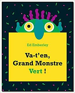 Va T'en, Grand Monstre Vert! by Ed Emberley