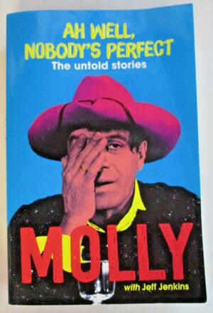 Ah Well, Nobody's Perfect: The untold stories by Ian Molly Meldrum