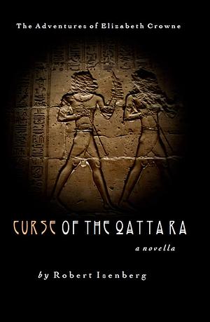 Curse of the Qattara by Robert Isenberg