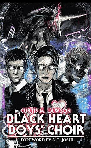 Black Heart Boys' Choir by S.T. Joshi, Curtis M. Lawson