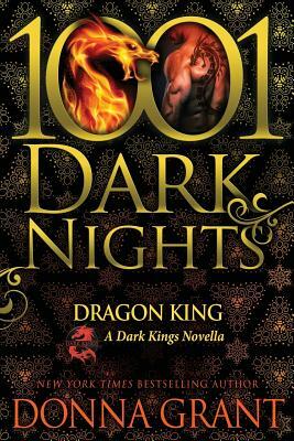 Dragon King: A Dark Kings Novella by Donna Grant