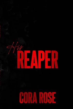 His Reaper by Cora Rose