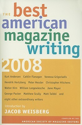The Best American Magazine Writing 2008 by 