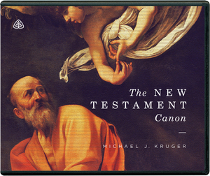 The New Testament Canon by Michael J. Kruger