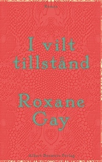 I vilt tillstånd by Niclas Nilsson, Roxane Gay