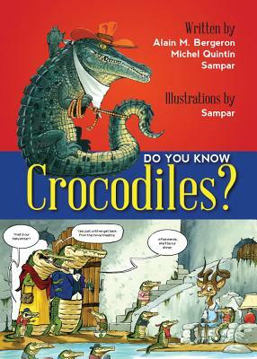 Do You Know Crocodiles? by Alain Bergeron, Michel Quitin