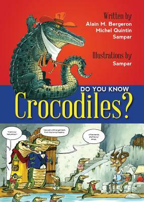 Do You Know Crocodiles? by Michel Quitin, Alain Bergeron