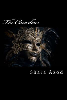 The Chevaliers by Shara Azod