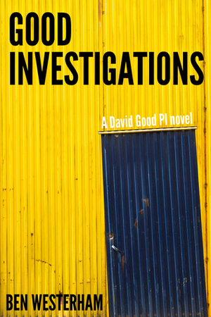 Good Investigations by Ben Westerham