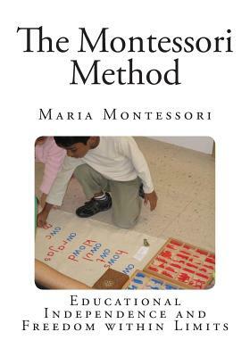 The Montessori Method by Maria Montessori