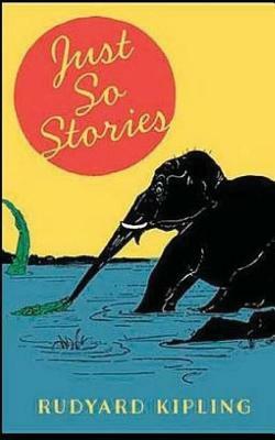 Just So Stories by Rudyard Kipling