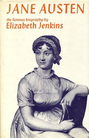 Jane Austen: A Biography by Elizabeth Jenkins