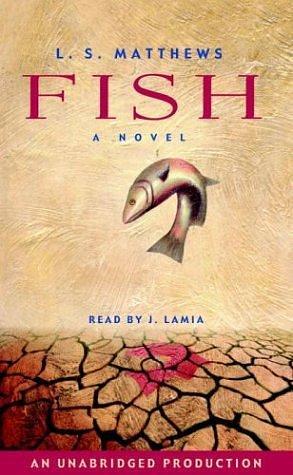 Fish: A Novel by L.S. Matthews, L.S. Matthews