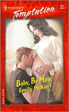 Baby, Be Mine by Emily McKay